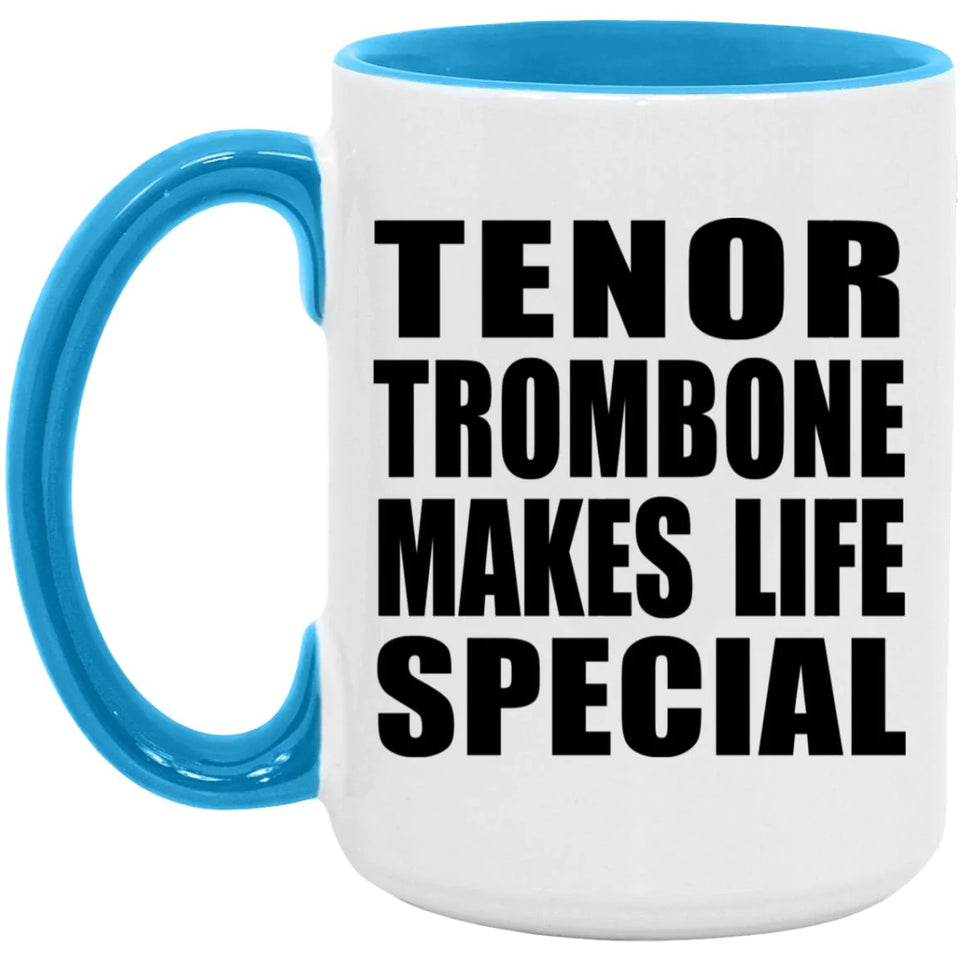 Tenor Trombone Makes Life Special - 15oz Accent Mug Blue