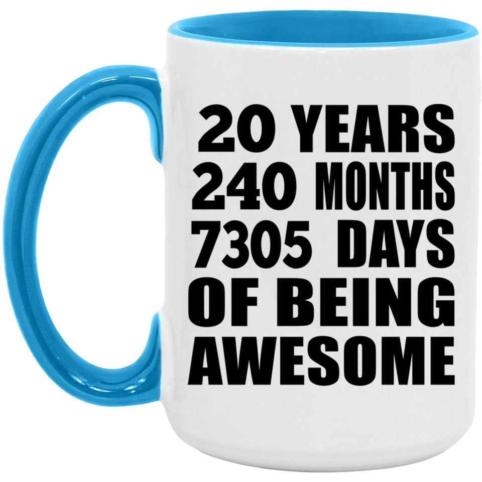 20th Birthday 20 Years 240 Months 7305 Days Of Awesome - 15oz Accent Mug Blue