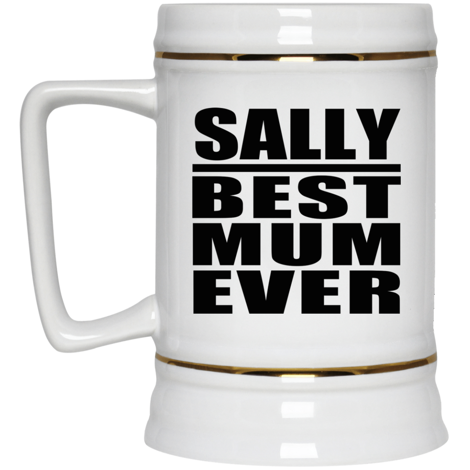 Sally Best Mum Ever - Beer Stein
