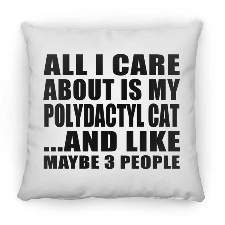 All I Care About Is My Polydactyl Cat - Throw Pillow