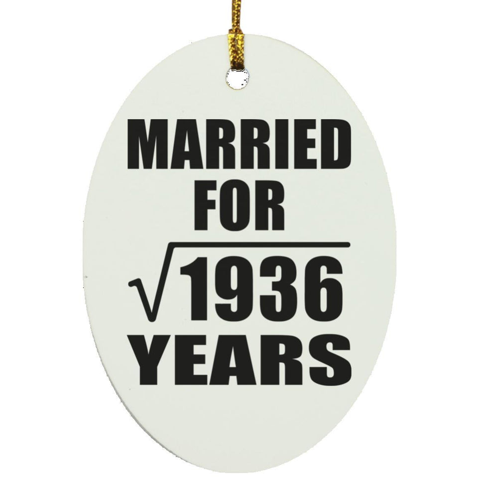 44th Anniversary Married For Square Root of 1936 Years - Oval Ornament