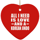 All I Need Is Love And A Korean Jindo - Heart Ornament