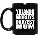 Yolanda World's Okayest Mum - 11 Oz Coffee Mug Black