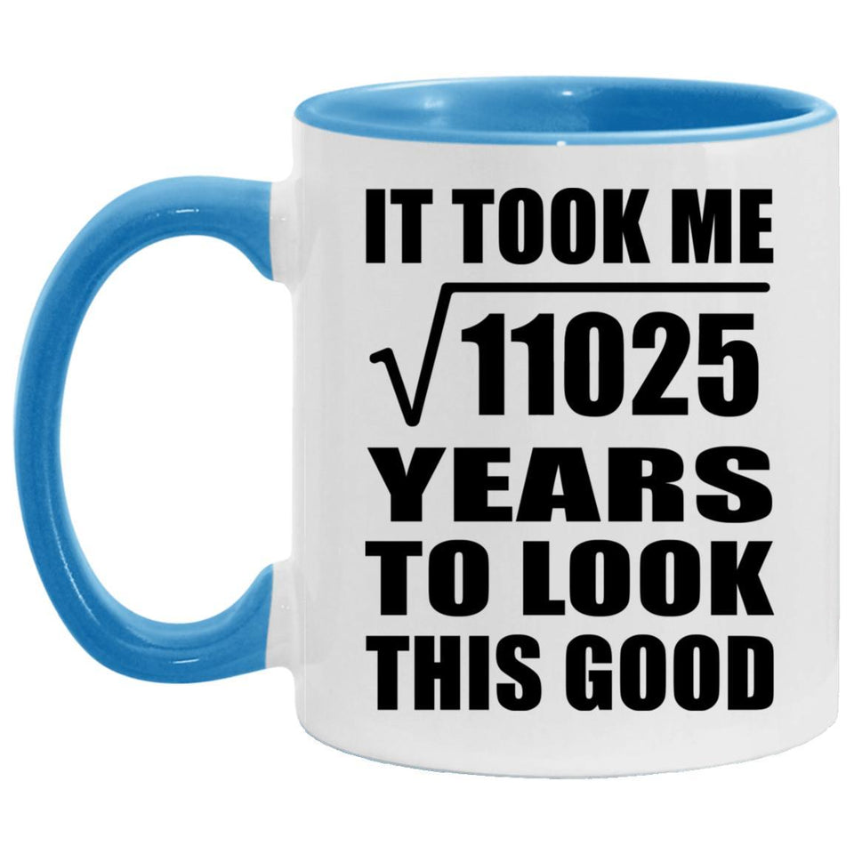 105th Birthday Took Square Root of 11025 Years To Look Good - 11oz Accent Mug Blue