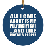 All I Care About Is My Polydactyl Cat - Circle Ornament