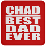 Chad Best Dad Ever - Drink Coaster