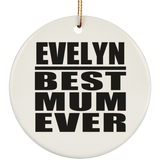 Evelyn Best Mum Ever - Circle Ornament