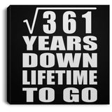 19th Anniversary Square Root of 361 Years Lifetime To Go - Canvas Square