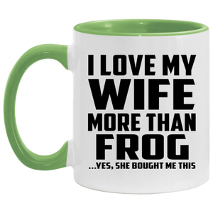I Love My Wife More Than Frog - 11oz Accent Mug Green