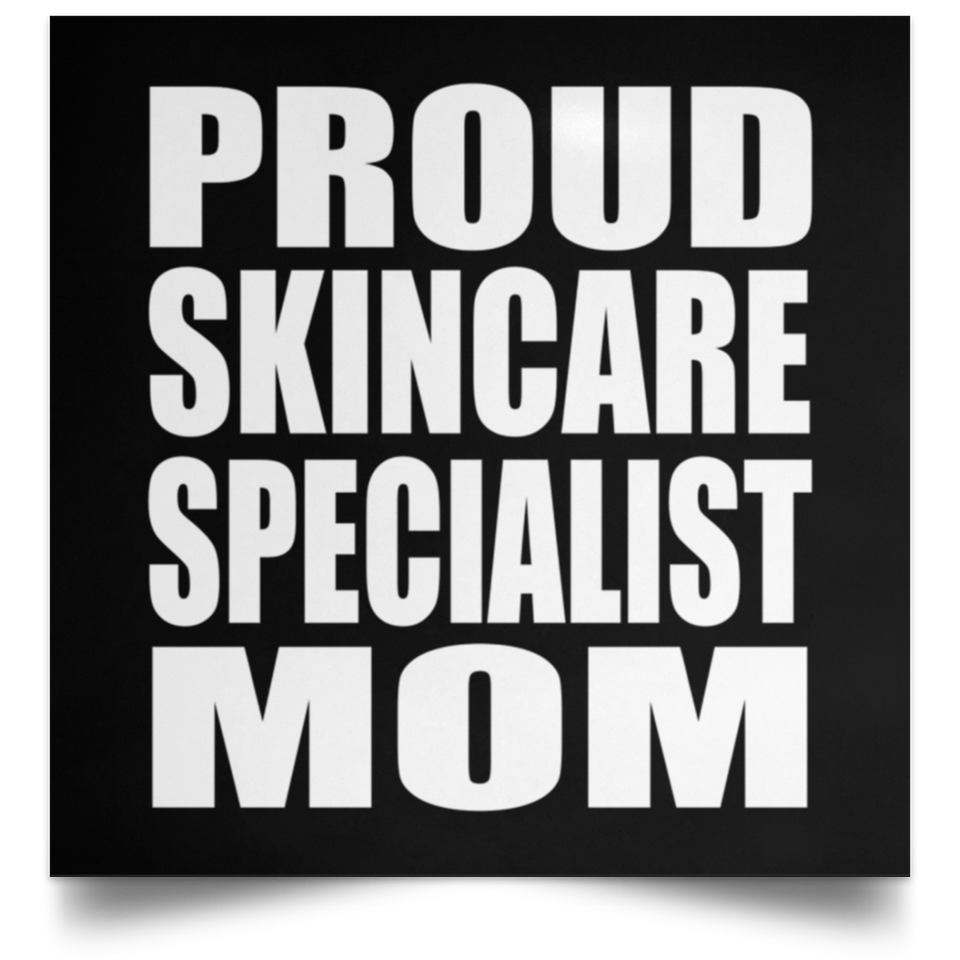 Proud Skincare Specialist Mom - Poster Square