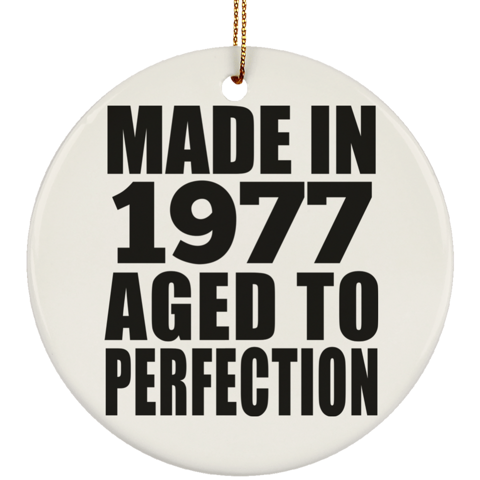 47th Birthday Made In 1977 Aged to Perfection - Circle Ornament