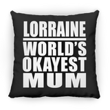 Lorraine World's Okayest Mum - Throw Pillow Black