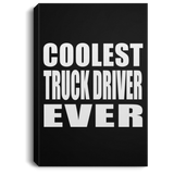 Coolest Truck Driver Ever - Canvas Portrait