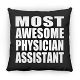 Most Awesome Physician Assistant - Throw Pillow Black