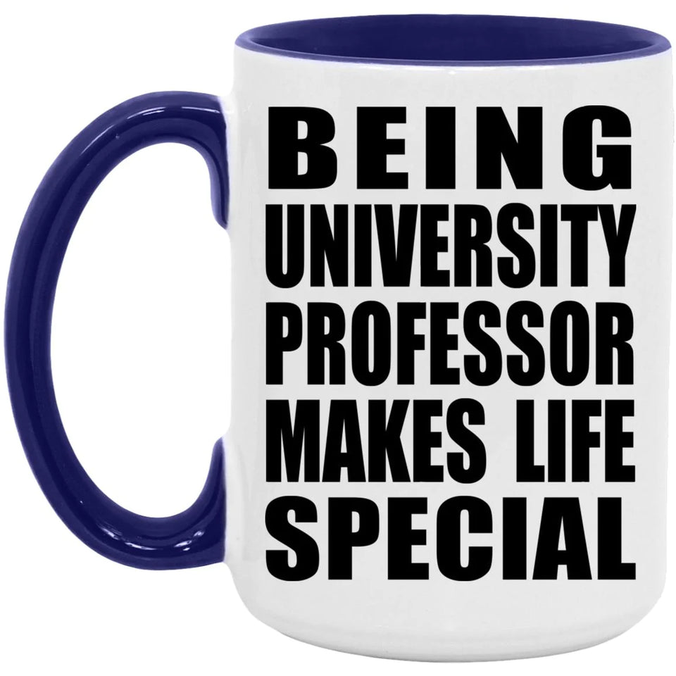 Being University Professor Makes Life Special - 15oz Accent Mug Purple