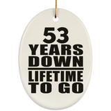 53rd Anniversary 53 Years Down Lifetime To Go - Oval Ornament