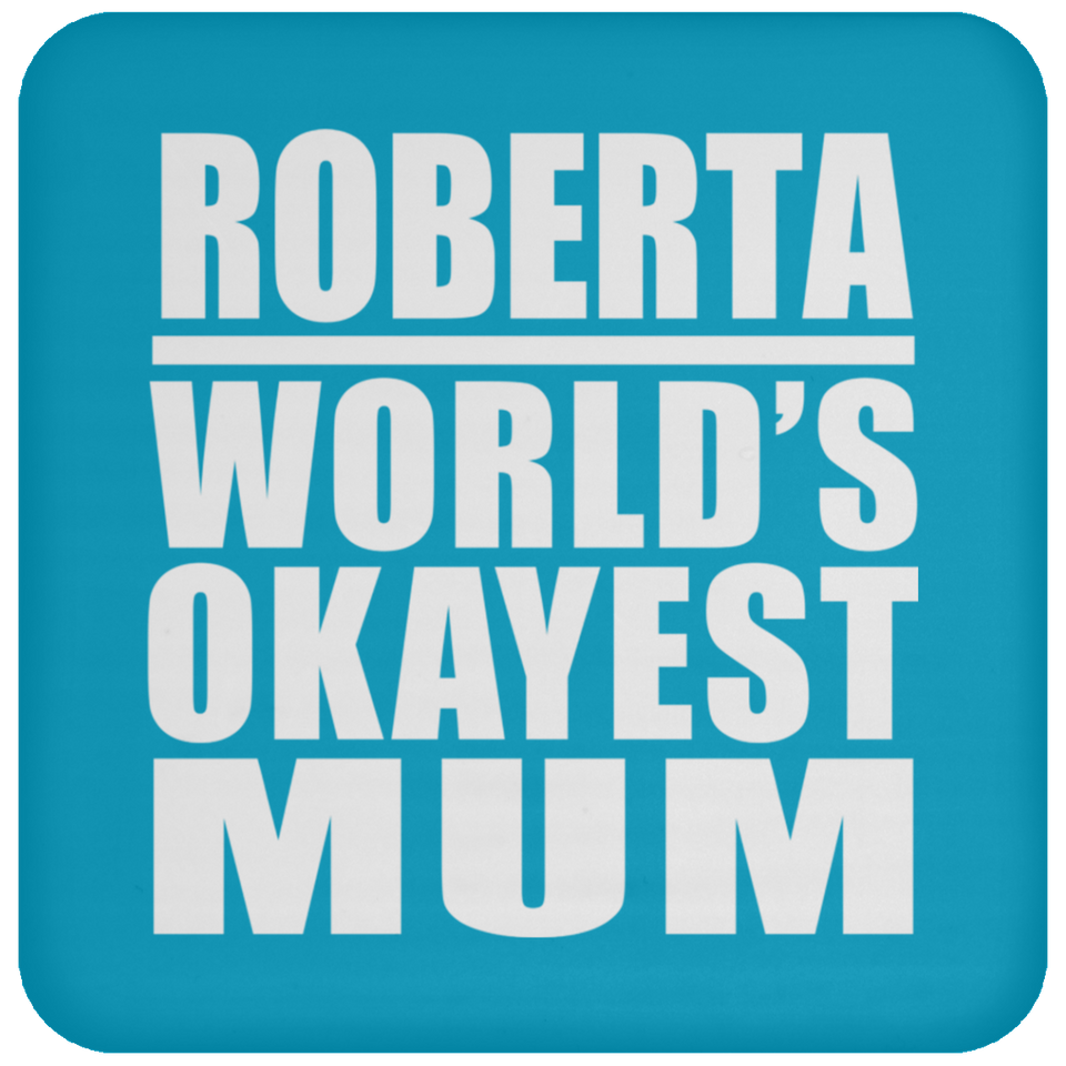 Roberta World's Okayest Mum - Drink Coaster