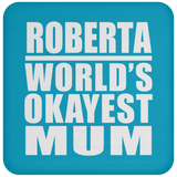 Roberta World's Okayest Mum - Drink Coaster