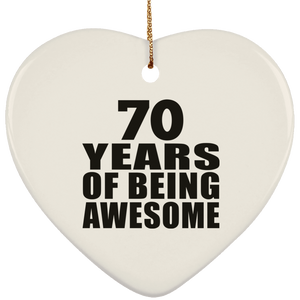 70th Birthday 70 Years Of Being Awesome - Heart Ornament