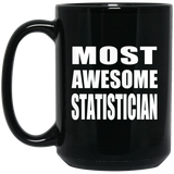 Most Awesome Statistician - 15 Oz Coffee Mug Black