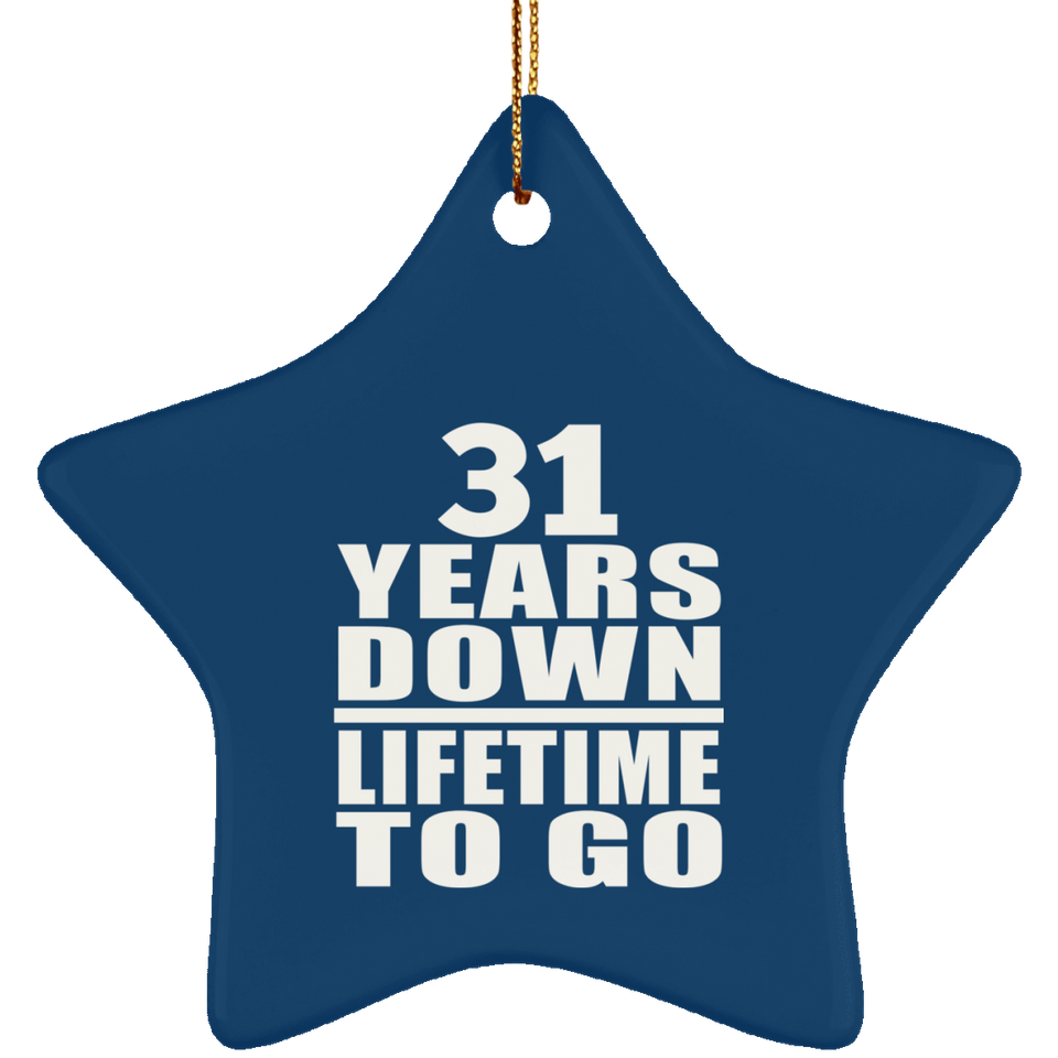 31st Anniversary 31 Years Down Lifetime To Go - Star Ornament