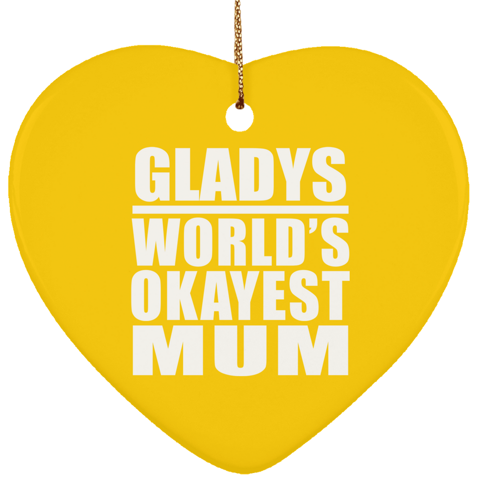 Gladys World's Okayest Mum - Heart Ornament