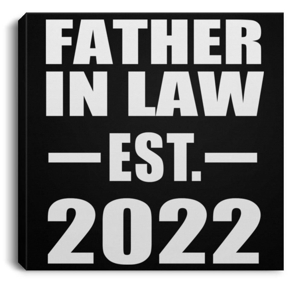 Father In Law Established EST. 2022 - Canvas Square