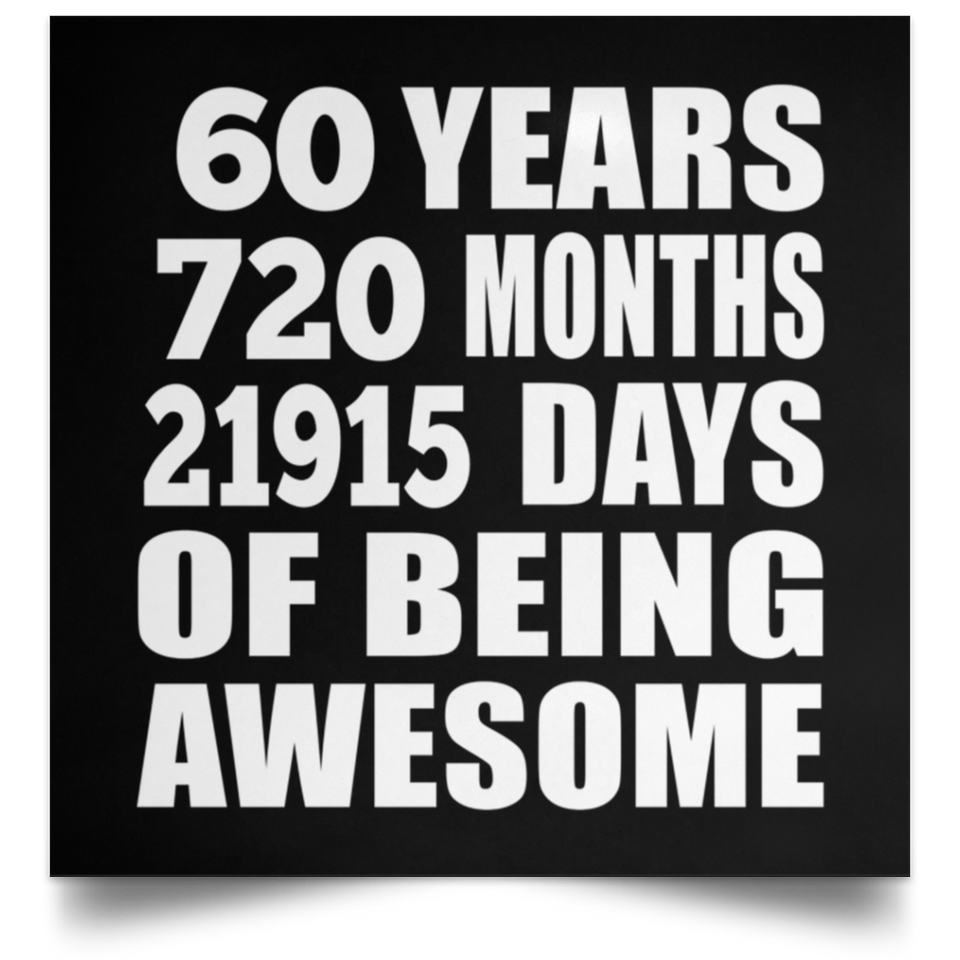 60th Birthday 60 Years 720 Months 21915 Days Of Awesome - Poster Square