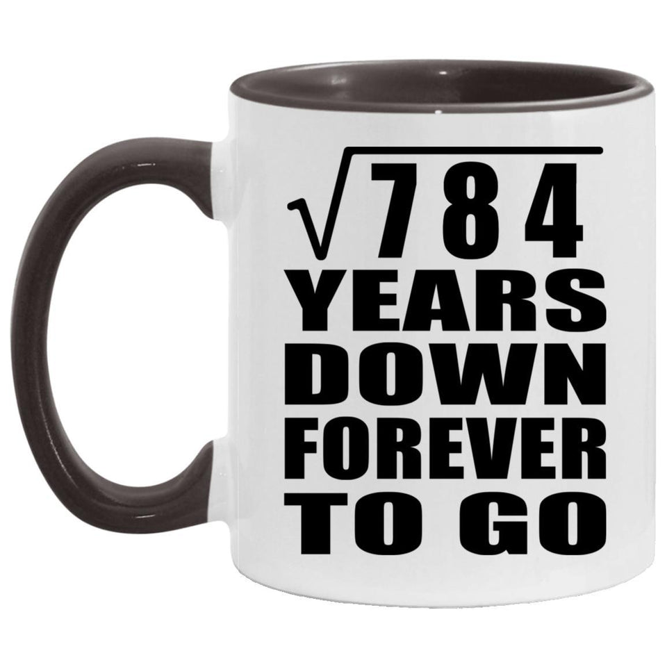 28th Anniversary Square Root of 784 Years Down Forever To Go - 11oz Accent Mug Black