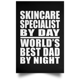 Skincare Specialist By Day World's Best Dad By Night - Poster Portrait