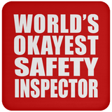 World's Okayest Safety Inspector - Drink Coaster