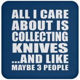 All I Care About Is Collecting Knives - Drink Coaster
