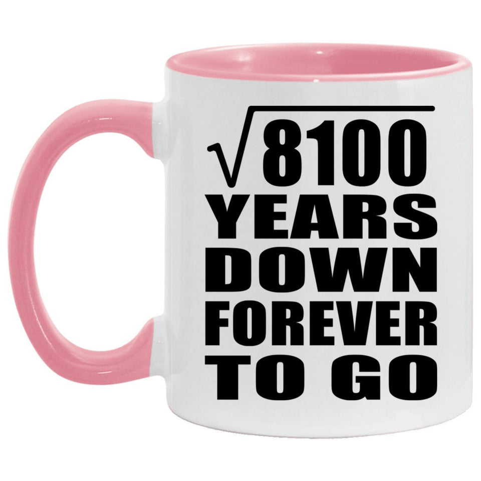90th Anniversary Square Root of 8100 Years Down Forever To Go - 11oz Accent Mug Pink