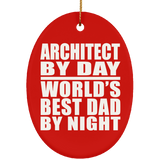 Architect By Day World's Best Dad By Night - Oval Ornament