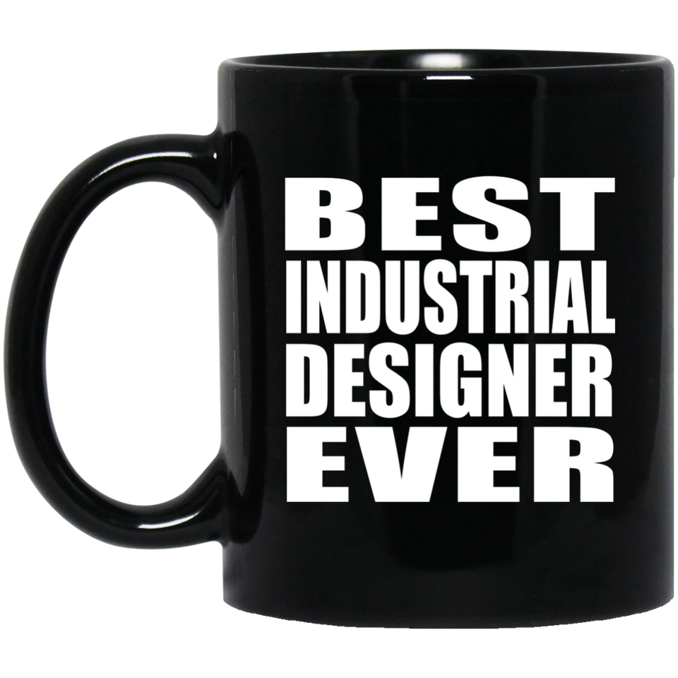 Best Industrial Designer Ever - 11 Oz Coffee Mug Black