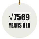 87th Birthday Square Root of 7569 Years Old - Circle Ornament