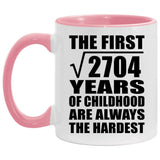 52nd Birthday Square Root of 2704 Years of Childhood - 11oz Accent Mug Pink