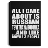 All I Care About Is Russian Tsvetnaya Bolonka - Canvas Portrait