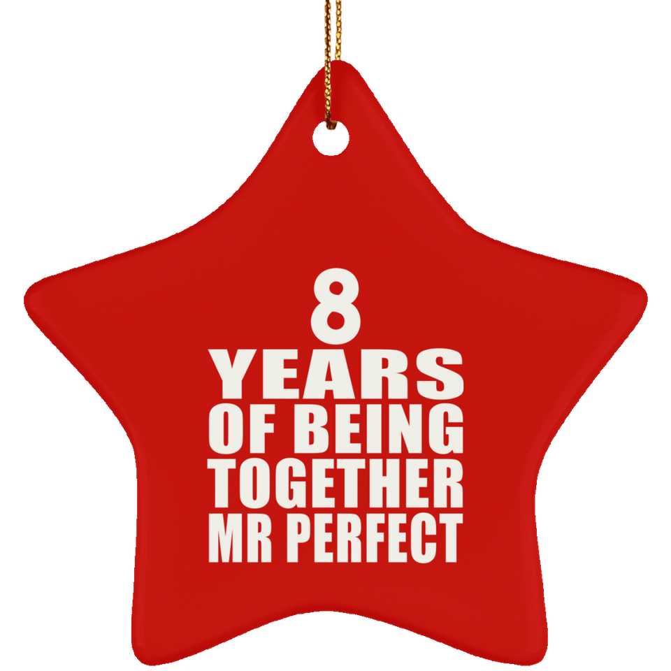 8th Anniversary 8 Years Of Being Mr Perfect - Star Ornament
