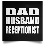 Dad Husband Receptionist - Poster Square