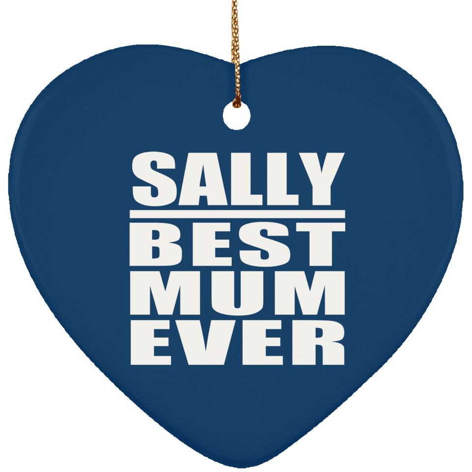 Sally Best Mum Ever - Heart Ornament