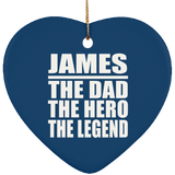 James The Dad The Hero The Legend - Heart Ornament