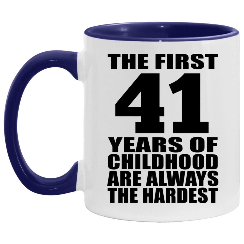 41st Birthday First 41 Years of Childhood Are The Hardest - 11oz Accent Mug Purple