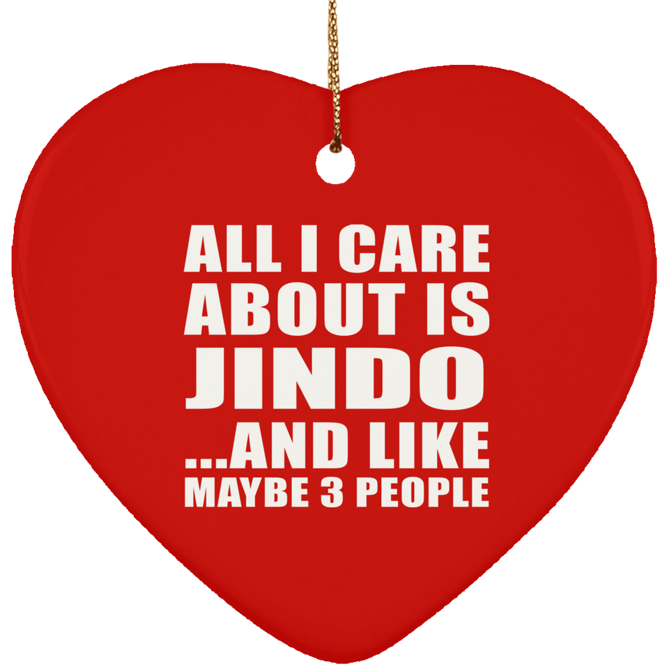 All I Care About Is Jindo - Heart Ornament