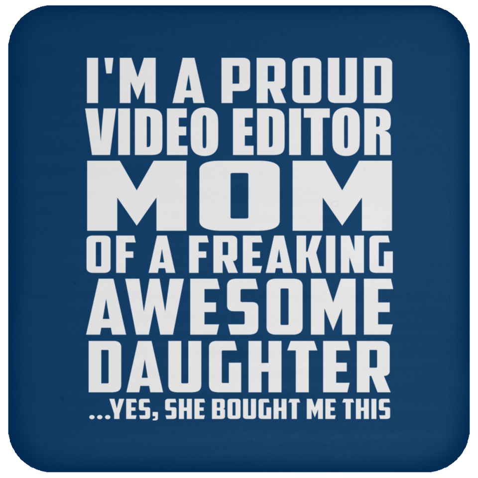 Proud Video Editor Mom Of Awesome Daughter - Drink Coaster