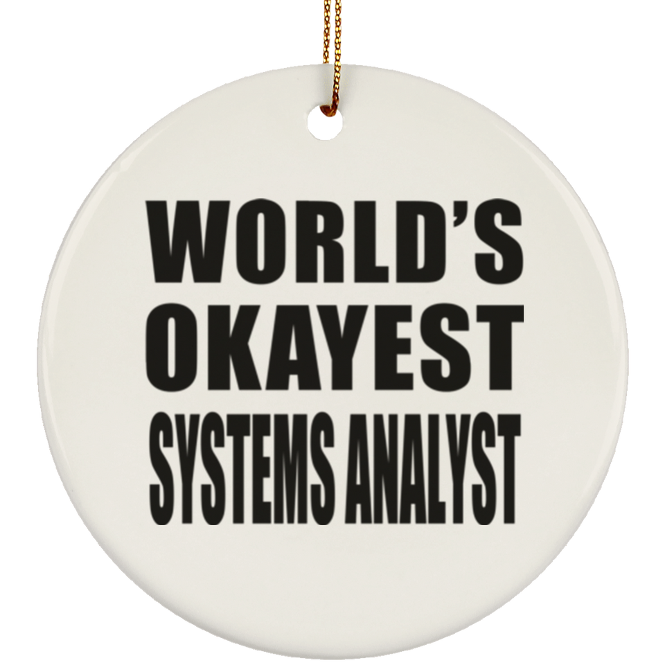 World's Okayest Systems Analyst - Circle Ornament