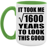 40th Birthday Took Square Root of 1600 Years To Look Good - 15oz Accent Mug Green