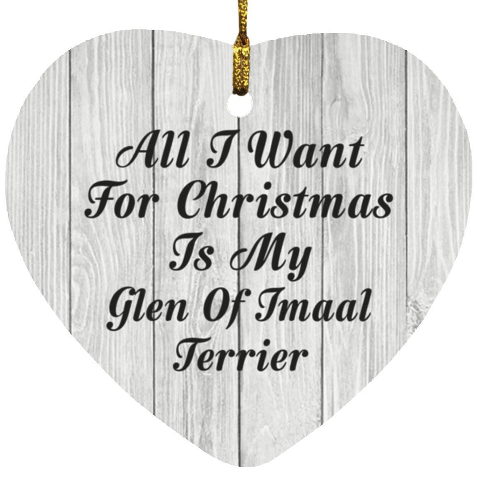 All I Want For Christmas Is My Glen Of Imaal Terrier - Heart Ornament F