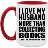 I Love My Husband More Than Collecting Books - 15oz Accent Mug Red