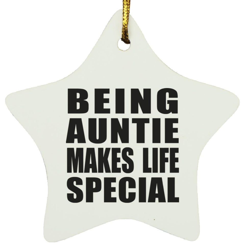 Being Auntie Makes Life Special - Star Ornament